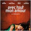 Avec tout mon amour : affiche Amalia Escriva, Jeanne Balibar