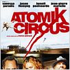 Atomik Circus, le retour de James Bataille : affiche Benoît Poelvoorde, Didier Poiraud, Jean-Pierre Marielle, Thierry Poiraud, Vanessa Paradis