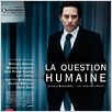 La question humaine : affiche Mathieu Amalric, Nicolas Klotz