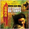 Les Cendres du temps - Redux : affiche Wong Kar-Wai