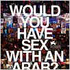 Would you have sex with an Arab? : affiche