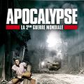 Photo : Apocalypse - La 2ème Guerre Mondiale