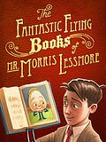 The Fantastic Flying Books of Mr. Morris Lessmore