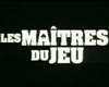 <strong>Les Maîtres du jeu</strong> Bande-annonce VF