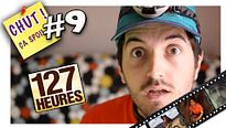 127 Heures - CHUT ÇA SPOIL #9