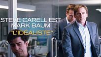 The Big Short : le Casse du siècle - MAKING OF VO "Steve Carell est L'idéaliste"
