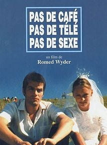 Pas de cafe, pas de tele, pas de sexe
