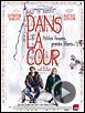 Photo : Dans la cour Bande-annonce VF Photo : Dans la cour Bande-annonce VF