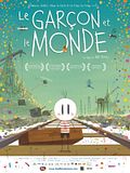 Le Garçon et le Monde Le Garçon et le Monde