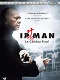 Ip Man : Le combat final Ip Man : Le combat final