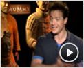 Brendan Fraser Interview 2: La Momie : la Tombe de l'Empereur Dragon