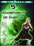 Photo : Les 5 Foudroyants de Shaolin