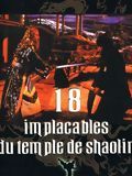 Photo : Les 18 implacables du temple de Shaolin