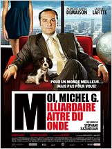 Moi, Michel G, Milliardaire, Maître du monde