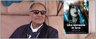 "Like Someone in Love" : 3 questions à Abbas Kiarostami