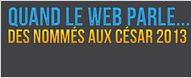 Quand le web parle des nommés aux César 2013 : l'infographie. 