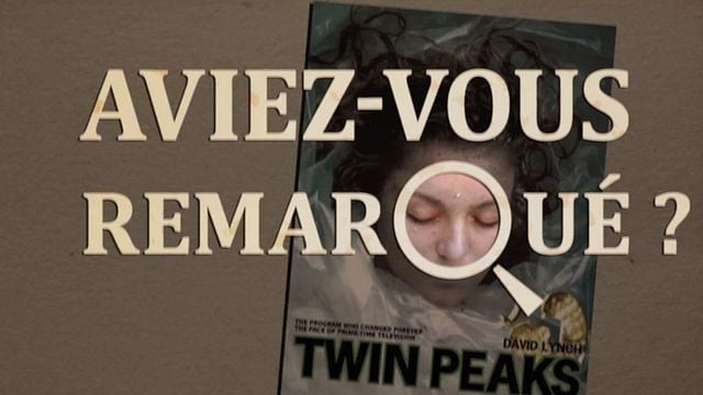 Aviez-vous remarqué ? Twin Peaks
