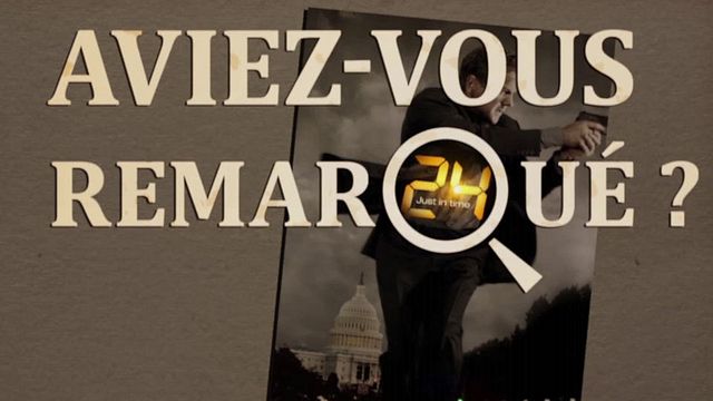 Aviez-vous remarqué ? 24 heures chrono