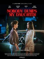 poster de Nobody Dumps My Daughter