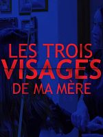 poster de Les trois visages de ma mère