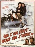 poster de On s'en fout ... nous on s'aime