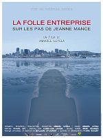 poster de La Folle entreprise, sur les pas de Jeanne Mance