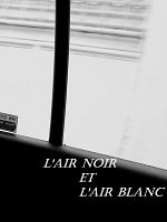poster de L'air noir et l'air blanc