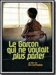 poster de Le garcon qui ne voulait plus parler