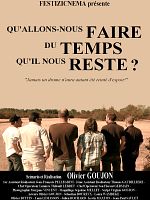 poster de Qu’allons-nous faire du temps qu’il nous reste ?