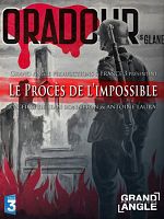 poster de Oradour sur Glane: le procès de l'impossible