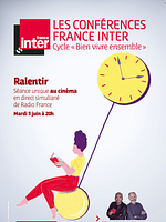 poster de Ralentir - Conférences France inter