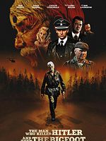 poster de L'Homme qui a tué Hitler et puis le Bigfoot