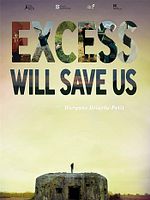 poster de Excess Will Save Us