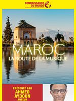 poster de Connaissance du monde: Route du Maroc, la route de la musique