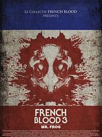 poster de French Blood 3 - Mr. Frog