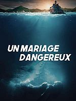 poster de Un Mariage Dangereux