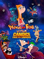 poster de Phineas et Ferb, le film : Candice face à l'univers