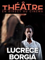 poster de Lucrèce Borgia (Comédie-Française - Pathé Live)