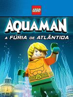 poster de Lego DC Comics Super Heroes : Aquaman - Rage of Atlantis