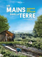 poster de Les Mains dans la Terre, Naissance d'un écovillage