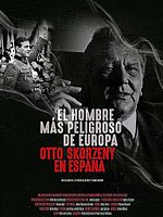 poster de Otto Skorzeny, le dangereux itinéraire d'un ancien nazi