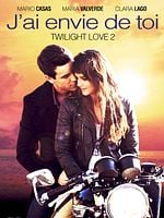 poster de J'ai envie de toi - Twilight Love 2