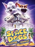 poster de Space dogs: L'aventure tropicale