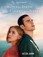 poster de À travers ma fenêtre : L'amour pour horizon