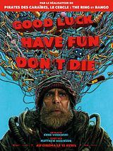 poster du film Good Luck Have Fun Don't Die