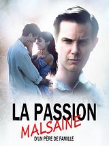 Affiche de La passion malsaine d'un père de famille, film à voir en streaming sur Pygargue