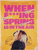 Affiche de When Fucking Spring Is In The Air, film à voir en streaming sur Pygargue