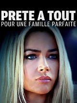 Affiche de Prête à tout pour une famille parfaite, film à voir en streaming sur Pygargue