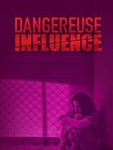 Affiche de Dangereuse influence, film à voir en streaming sur Pygargue