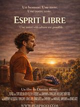 poster du film Esprit Libre, une autre viticulture est possible